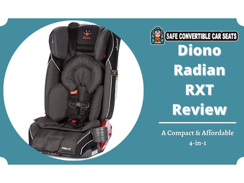 Diono Radian RXT Convertible Car Seat Review in 2023